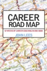 Image for Career Road Map : 52 Weeks of Career Coaching in One Book