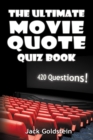 Image for The Ultimate Movie Quote Quiz Book
