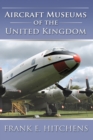 Image for Aircraft Museums of the United Kingdom