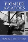 Image for Pioneer Aviators : ...and the Planes They Flew