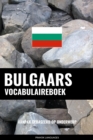 Image for Bulgaars vocabulaireboek: Aanpak Gebaseerd Op Onderwerp