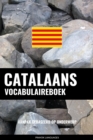 Image for Catalaans vocabulaireboek: Aanpak Gebaseerd Op Onderwerp