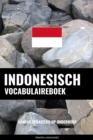 Image for Indonesisch vocabulaireboek: Aanpak Gebaseerd Op Onderwerp