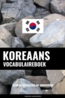 Image for Koreaans vocabulaireboek: Aanpak Gebaseerd Op Onderwerp