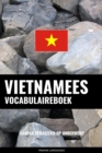 Image for Vietnamees vocabulaireboek: Aanpak Gebaseerd Op Onderwerp