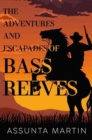 Image for The Adventures and Escapades of Bass Reeves