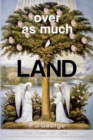 Image for Over As Much Land