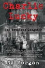 Image for Charlie Lucky: The Broadway Gangster
