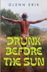 Image for Drunk before the Sun
