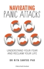 Image for Navigating Panic Attacks: How to Understand Your Fear and Reclaim Your Life