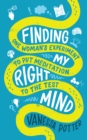Image for Finding My Right Mind: One Woman&#39;s Experiment to put Meditation to the Test
