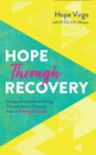 Image for Hope through Recovery : Your Guide to Moving Forward when in Recovery from an Eating Disorder