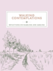 Image for Walking Contemplations : Reflections on Rambling and Ambling