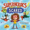 Image for Superheroes Don&#39;t Get Scared... Or Do They? (UK)