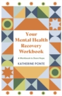 Image for Your mental health recovery workbook  : a workbook to share hope