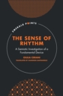 Image for The Sense of Rhythm: A Semiotic Investigation of a Fundamental Device