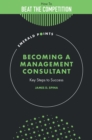 Image for Becoming a management consultant  : key steps to success