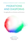 Image for Migrations and diasporas  : struggling between inclusion and exclusion