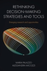 Image for Rethinking Decision-Making Strategies and Tools: Emerging Research and Opportunities