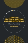 Image for Leaders&#39; decision making and neuroscience  : what are you thinking?