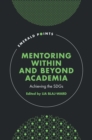 Image for Mentoring within and beyond academia  : achieving the SDGs