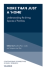 Image for More than just a &#39;home&#39;  : understanding the living spaces of families