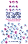Image for Destination Boardroom: Secrets of a Discrete Profession - Executive Search Unveiled
