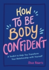 Image for How to Be Body Confident