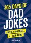 Image for 365 days of dad jokes: awfully good gags...all year round