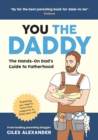 Image for You the daddy  : the hands-on dad&#39;s guide to pregnancy, birth and the early years of fatherhood