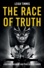 The Race of Truth - Timmis, Leigh