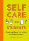 Image for Self-care for students  : simple well-being tips to help you survive university