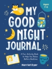 Image for My Good Night Journal : A Fun Activity Book to Help You Relax Before Bedtime