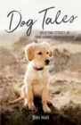 Image for Dog tales  : uplifting stories of true canine companionship