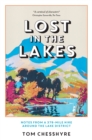 Image for Lost in the Lakes  : notes from a 379-mile hike around the Lake District