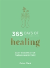 Image for 365 Days of Healing : Daily Guidance for Finding Inner Peace