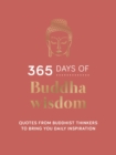 Image for 365 Days of Buddha Wisdom : Quotes from Buddhist Thinkers to Bring You Daily Inspiration