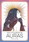 Image for The Little Book of Auras : The Pocket Guide to the Energy of the Universe