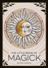 Image for The Little Book of Magick : An Introduction to Spells, Witchcraft and the Occult