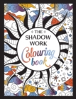 Image for The Shadow Work Colouring Book : A Creative Journey of Healing, Self-Awareness and Growth