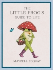 Image for The Little Frog&#39;s Guide to Life