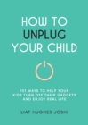 Image for How to Unplug Your Child
