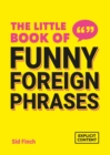 Image for The Little Book of Funny Foreign Phrases