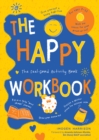 The happy workbook: the feel-good activity book - Harrison, Imogen