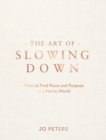 Image for The Art of Slowing Down
