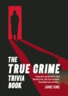 Image for The True Crime Trivia Book