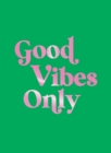 Image for Good Vibes Only