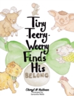 Image for Tiny-Teeny-Weeny Finds His Belong
