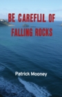 Image for Be Careful of Falling Rocks