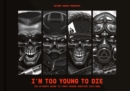 Image for I&#39;m too young to die  : the ultimate guide to first-person shooters 1992-2002
